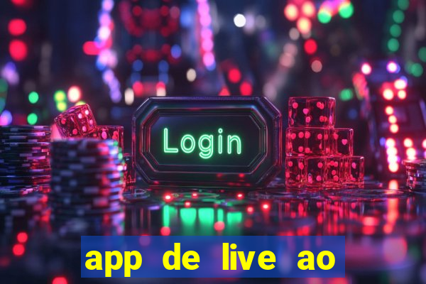 app de live ao vivo 18